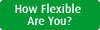 How Flexible Are You