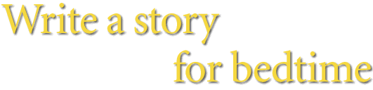 Write a story for bedtime competition